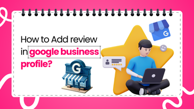 How to Add a Review on Google Business Profile?