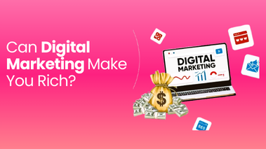 Can Digital Marketing Make You Rich?