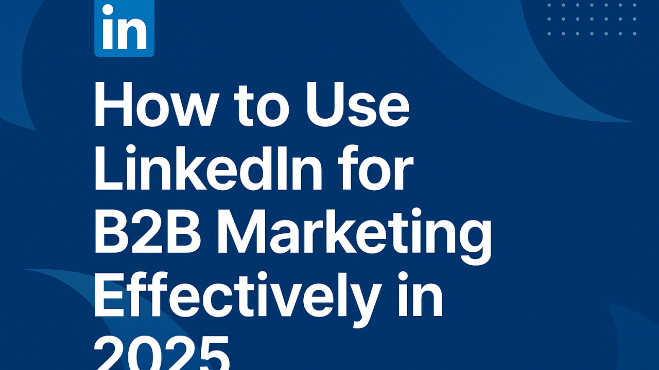 LinkedIn for B2B Digital Marketing Success A Complete Guide - LinkedIn ...