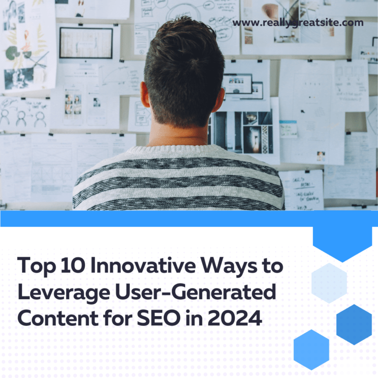 Top 10 Innovative Ways to Leverage User-Generated Content for SEO in 2024  